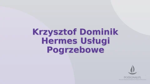 Krzysztof Dominik Hermes Usługi Pogrzebowe