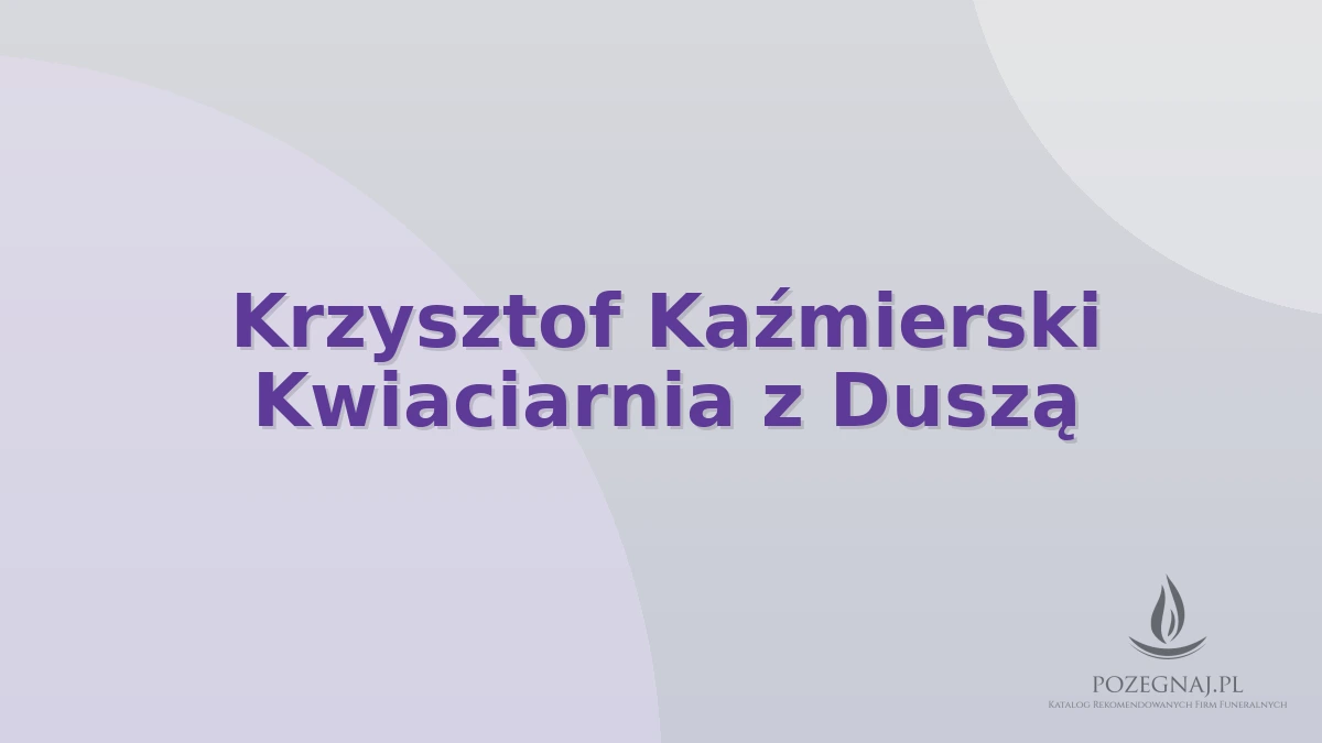 Krzysztof Kaźmierski Kwiaciarnia z Duszą