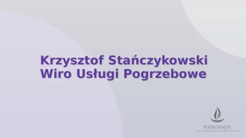 Krzysztof Stańczykowski Wiro Usługi Pogrzebowe