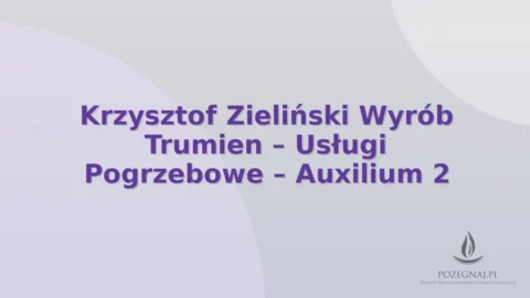 Krzysztof Zieliński Wyrób Trumien – Usługi Pogrzebowe – Auxilium 2