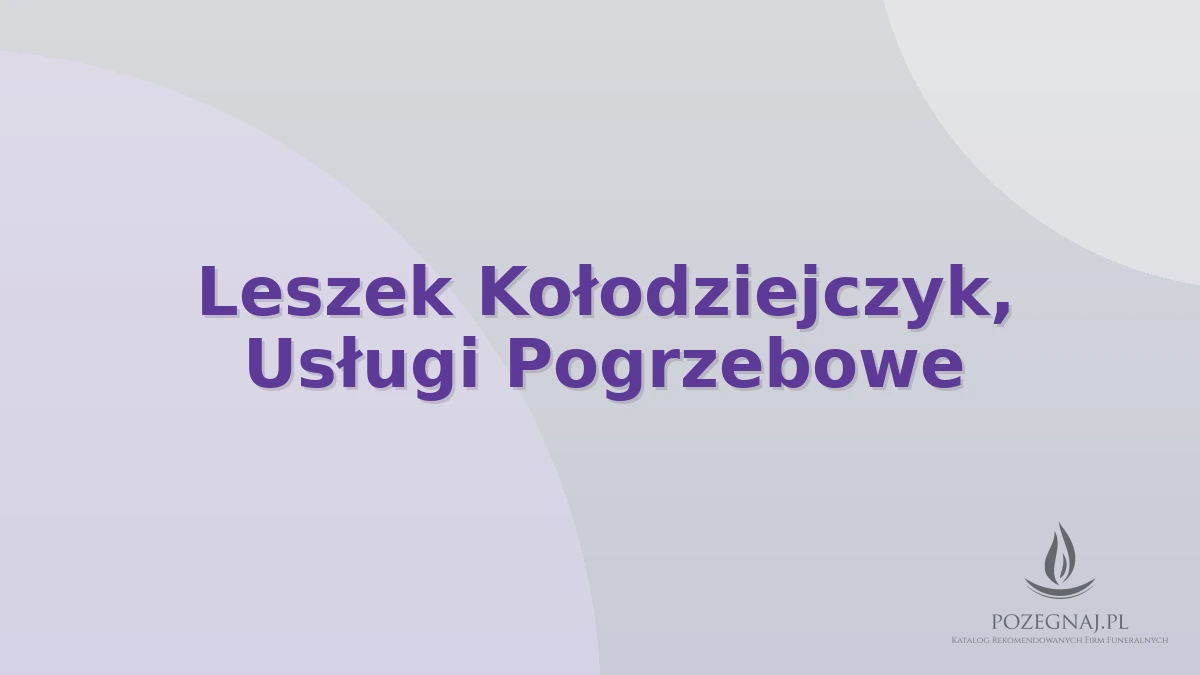 Leszek Kołodziejczyk, Usługi Pogrzebowe
