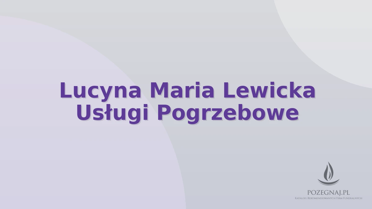 Lucyna Maria Lewicka Usługi Pogrzebowe