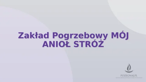 Zakład Pogrzebowy MÓJ ANIOŁ STRÓŻ