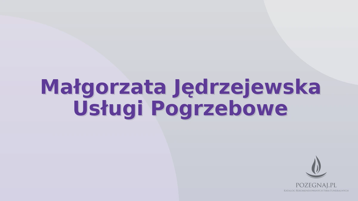 Małgorzata Jędrzejewska Usługi Pogrzebowe