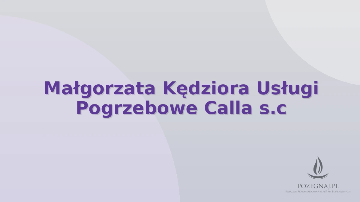 Małgorzata Kędziora Usługi Pogrzebowe Calla s.c