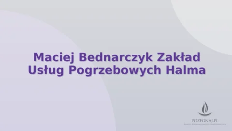 Maciej Bednarczyk Zakład Usług Pogrzebowych Halma