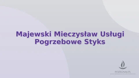 Majewski Mieczysław Usługi Pogrzebowe Styks