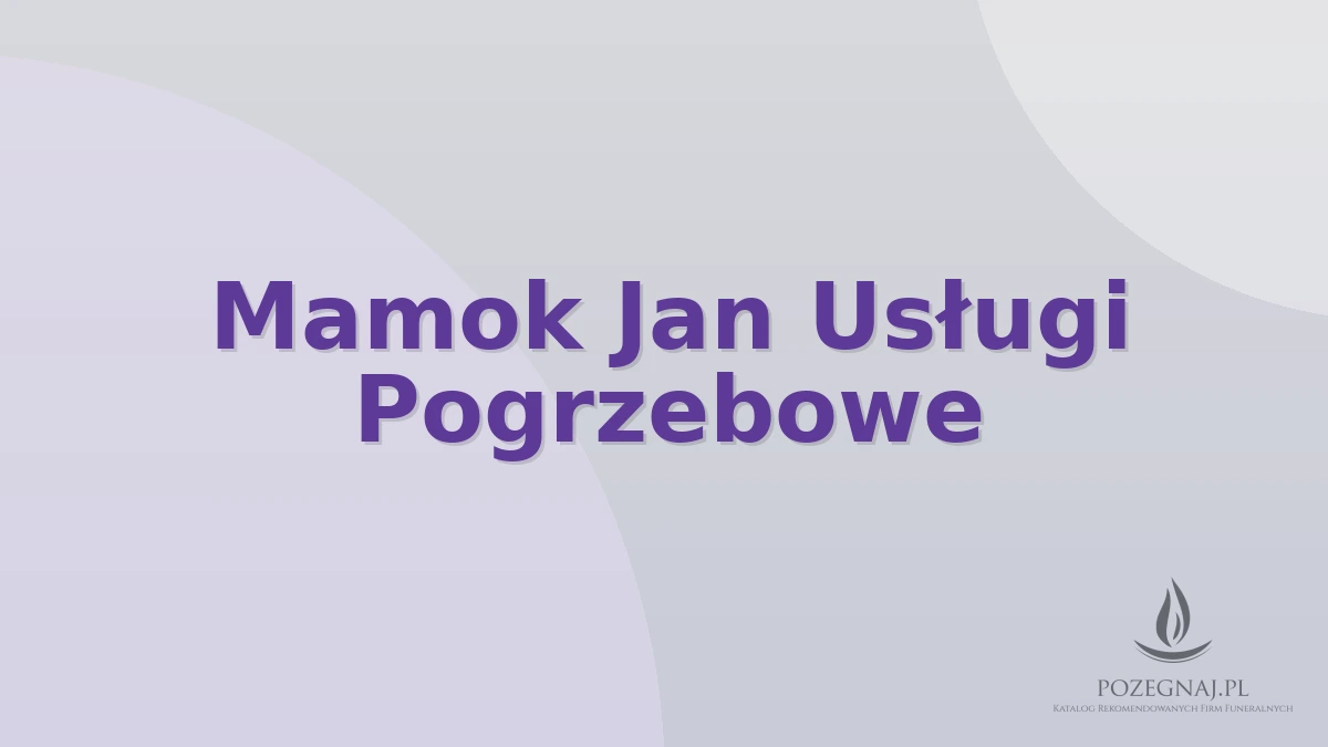 Mamok Jan Usługi Pogrzebowe