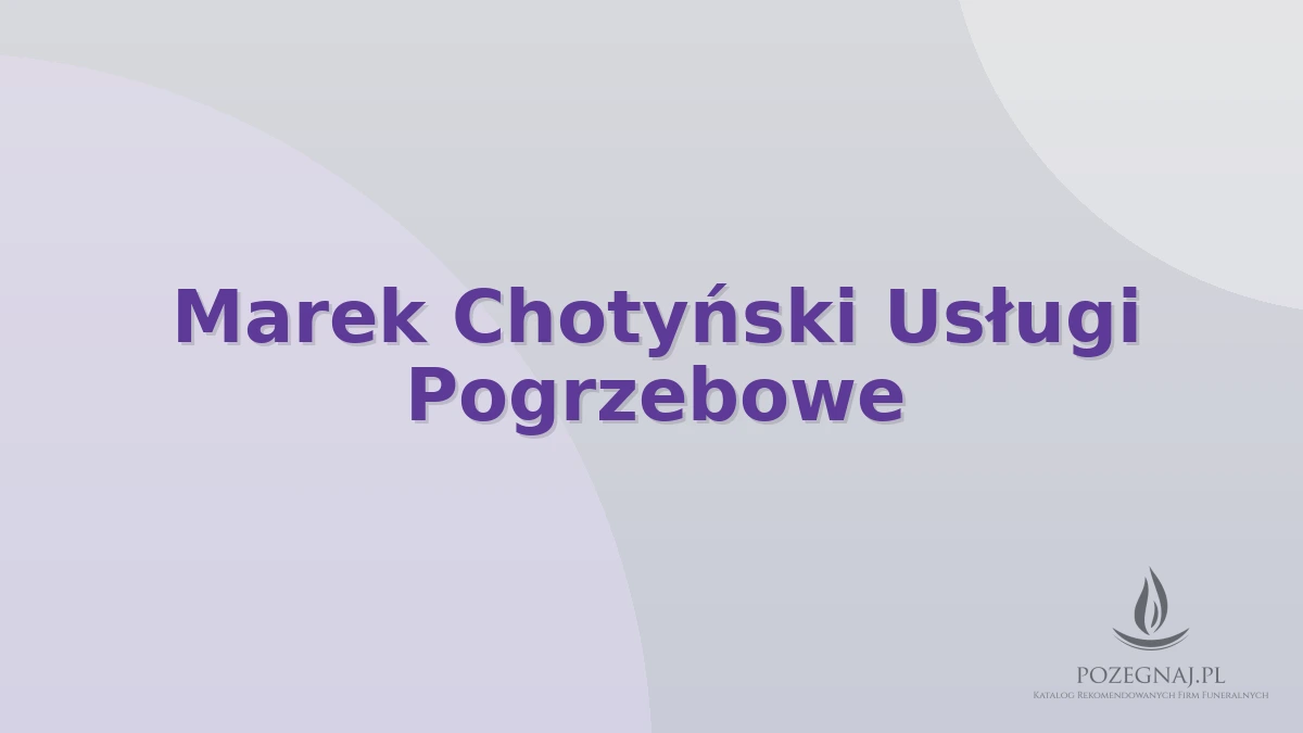 Marek Chotyński Usługi Pogrzebowe
