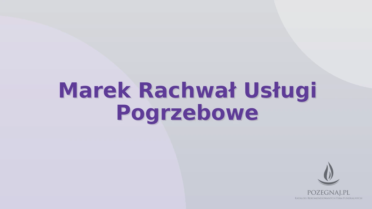 Marek Rachwał Usługi Pogrzebowe