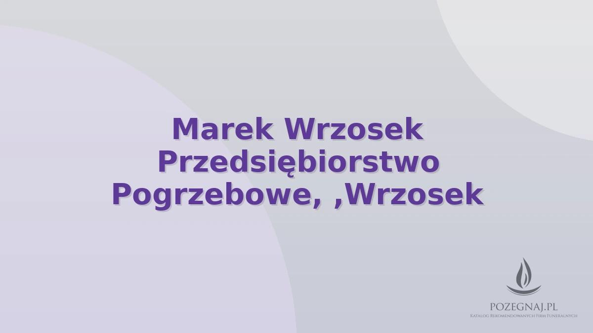 Marek Wrzosek Przedsiębiorstwo Pogrzebowe, ,Wrzosek