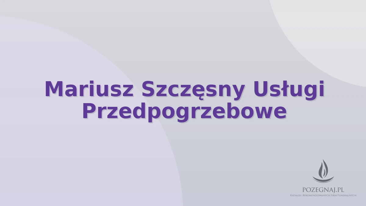 Mariusz Szczęsny Usługi Przedpogrzebowe