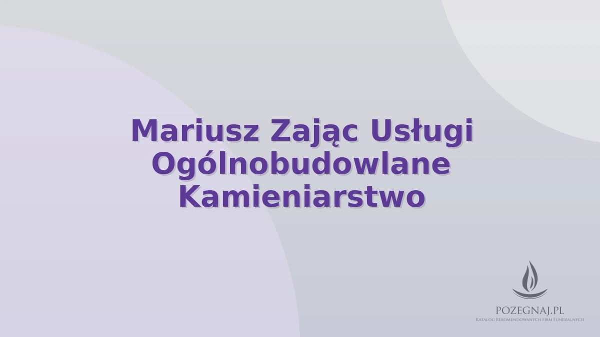Mariusz Zając Usługi Ogólnobudowlane Kamieniarstwo