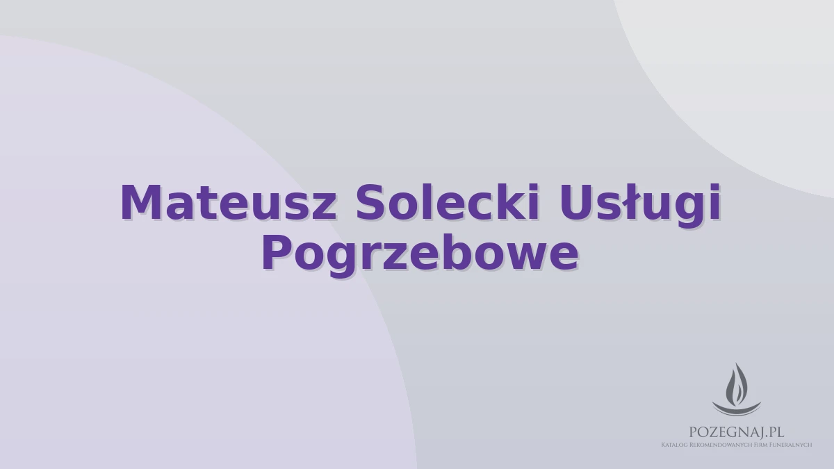 Mateusz Solecki Usługi Pogrzebowe