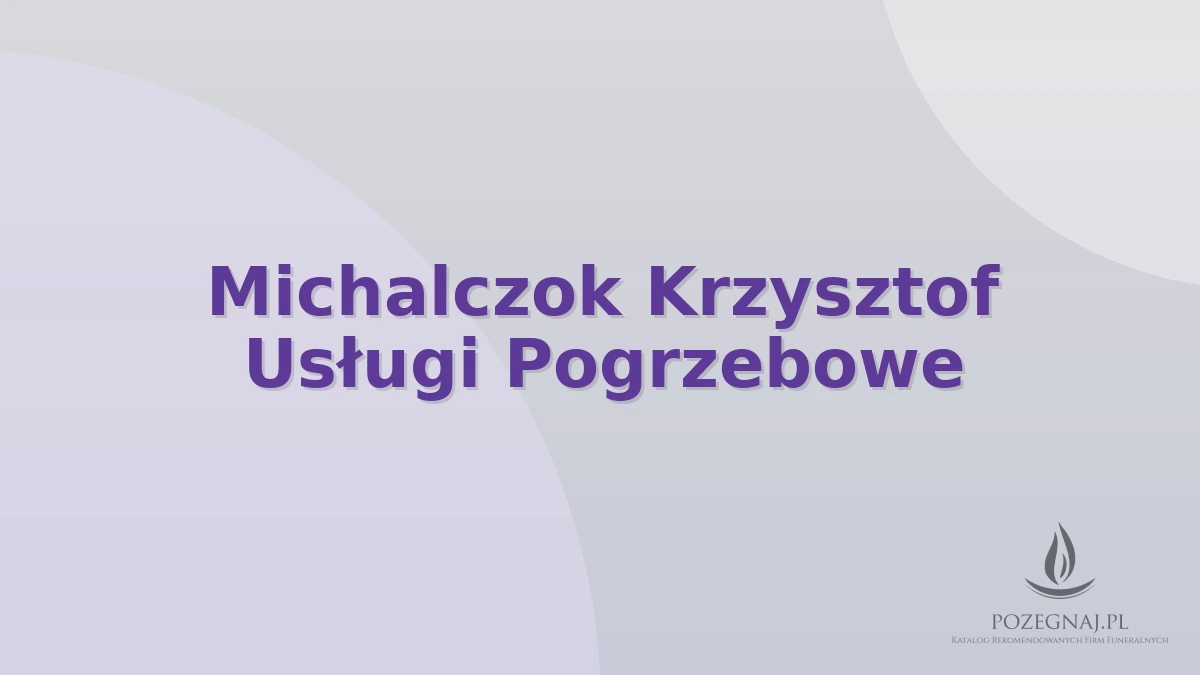 Michalczok Krzysztof Usługi Pogrzebowe