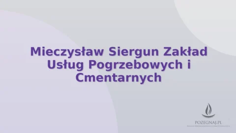 Mieczysław Siergun Zakład Usług Pogrzebowych i Cmentarnych
