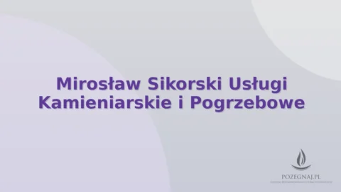 Mirosław Sikorski Usługi Kamieniarskie i Pogrzebowe