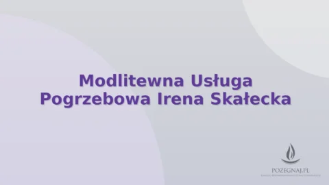 Modlitewna Usługa Pogrzebowa Irena Skałecka