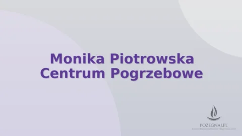 Monika Piotrowska Centrum Pogrzebowe