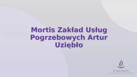Mortis Zakład Usług Pogrzebowych Artur Uziębło