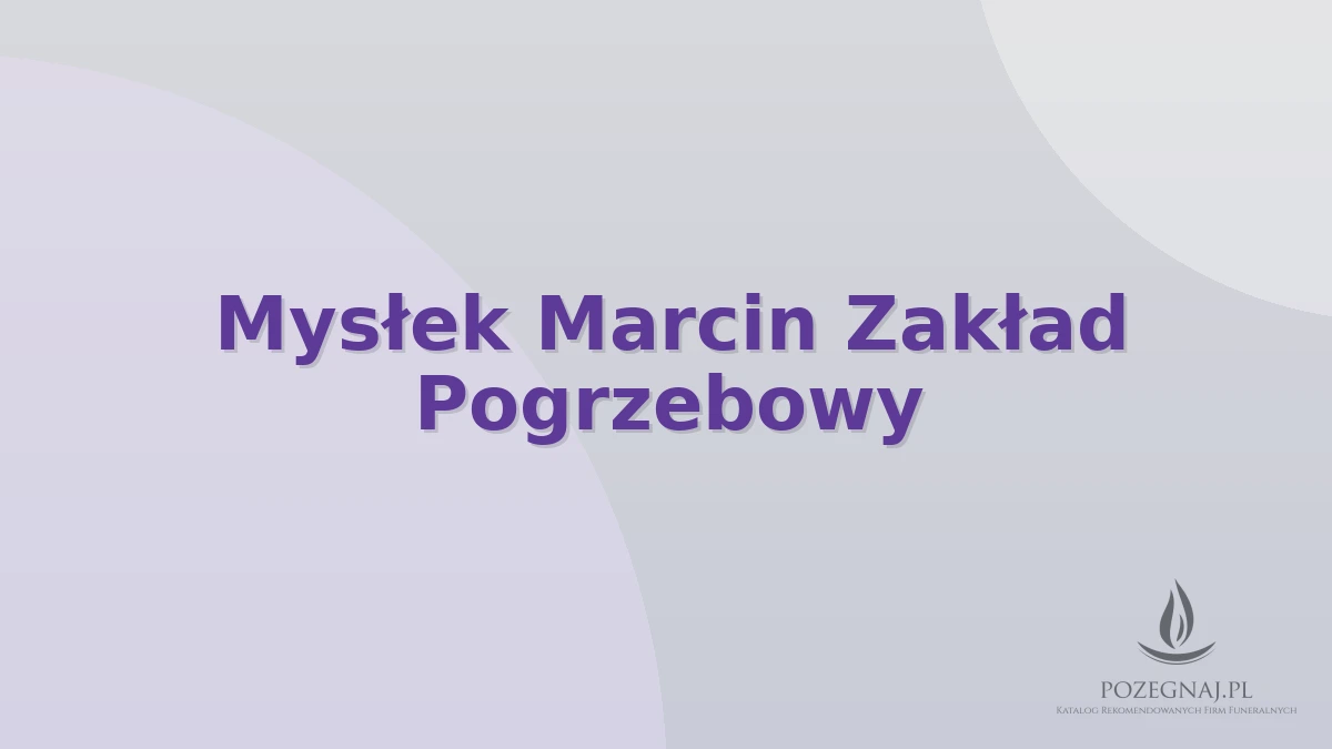 Mysłek Marcin Zakład Pogrzebowy