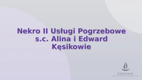 Nekro II Usługi Pogrzebowe s.c. Alina i Edward Kęsikowie