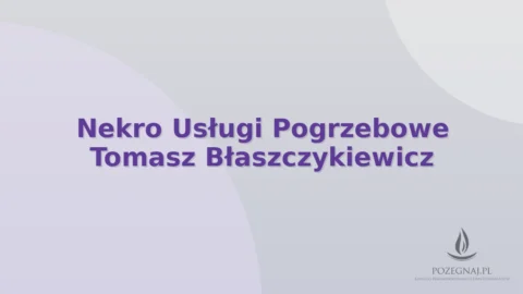 Nekro Usługi Pogrzebowe Tomasz Błaszczykiewicz