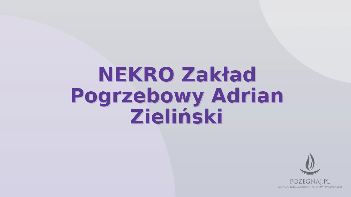 NEKRO Zakład Pogrzebowy Adrian Zieliński