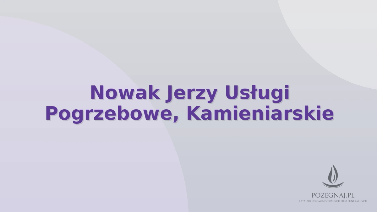 Nowak Jerzy Usługi Pogrzebowe, Kamieniarskie