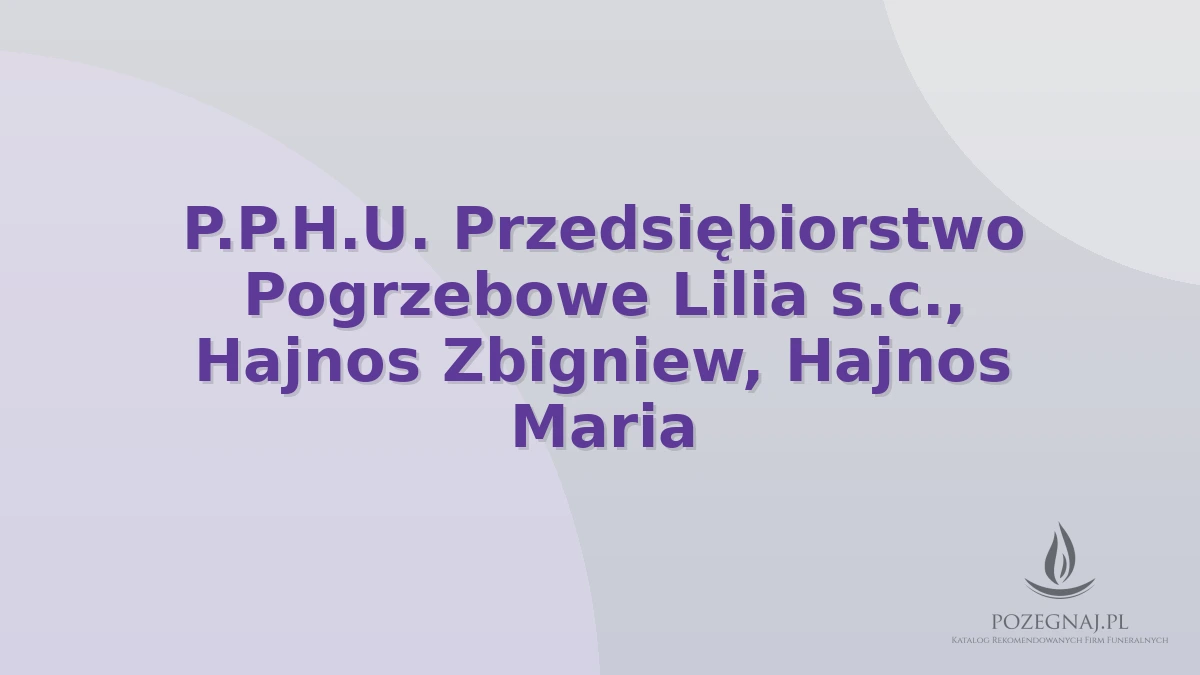 P.P.H.U. Przedsiębiorstwo Pogrzebowe Lilia s.c., Hajnos Zbigniew, Hajnos Maria