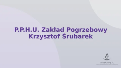 P.P.H.U. Zakład Pogrzebowy Krzysztof Śrubarek