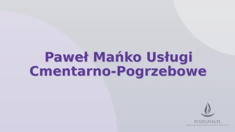 Paweł Mańko Usługi Cmentarno-Pogrzebowe