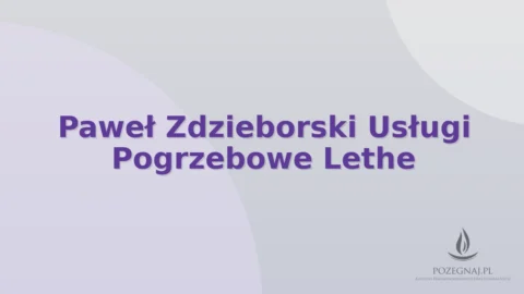 Paweł Zdzieborski Usługi Pogrzebowe Lethe