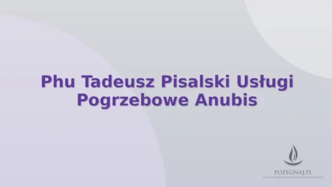 Phu Tadeusz Pisalski Usługi Pogrzebowe Anubis