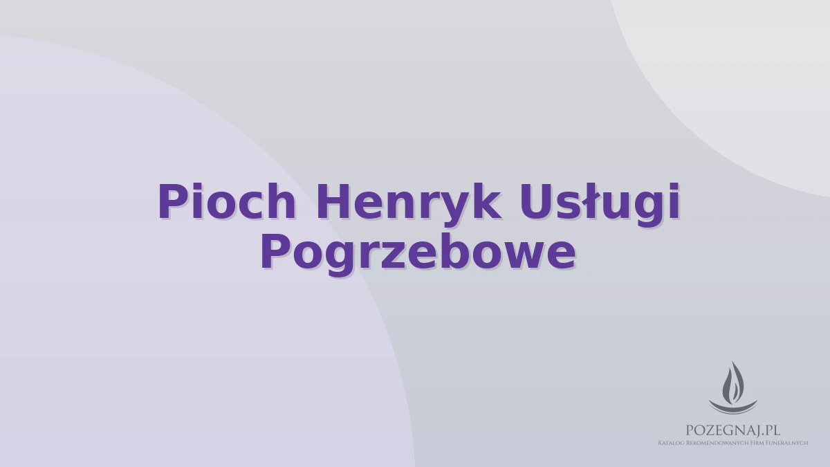 Pioch Henryk Usługi Pogrzebowe