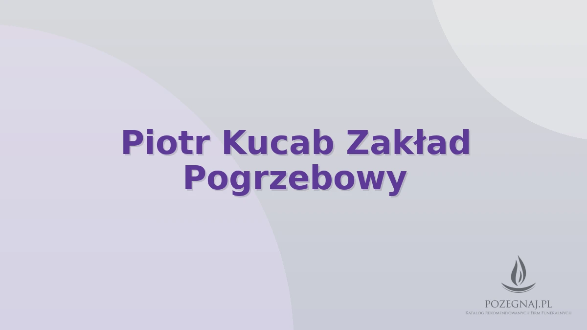 Piotr Kucab Zakład Pogrzebowy