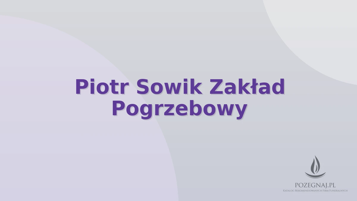 Piotr Sowik Zakład Pogrzebowy