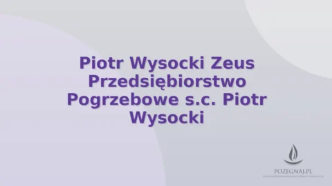 Piotr Wysocki Zeus Przedsiębiorstwo Pogrzebowe s.c. Piotr Wysocki