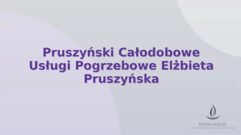 Pruszyński Całodobowe Usługi Pogrzebowe Elżbieta Pruszyńska