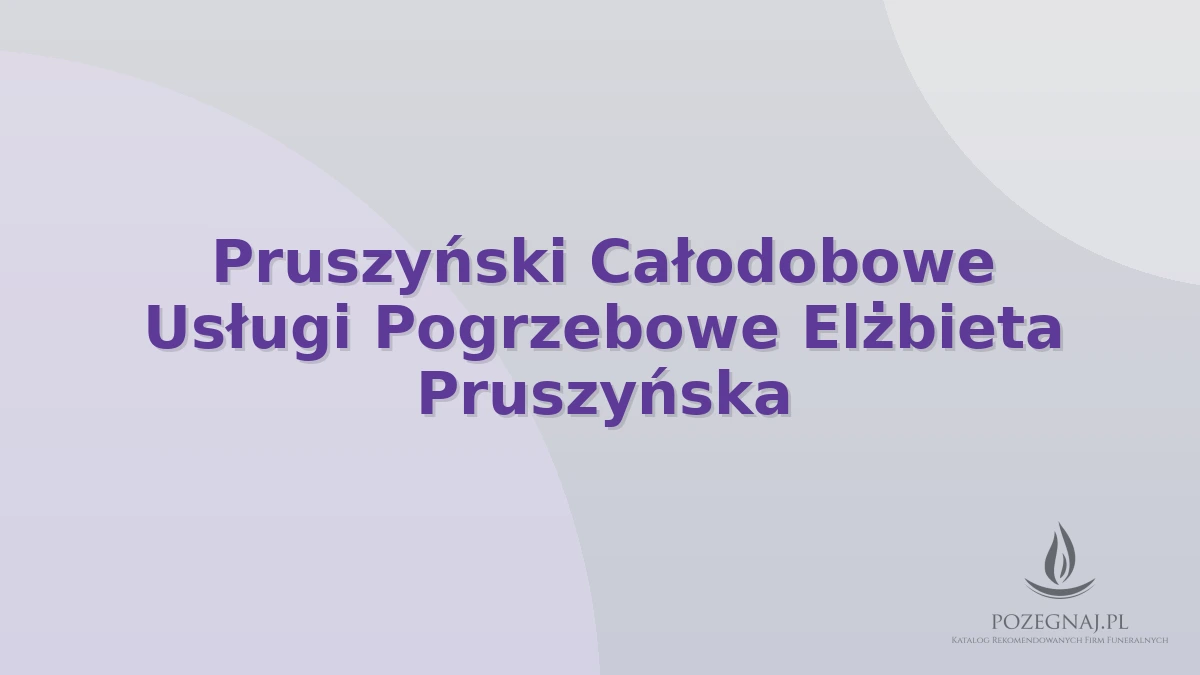 Pruszyński Całodobowe Usługi Pogrzebowe Elżbieta Pruszyńska