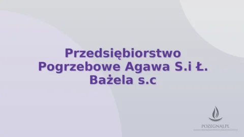 Przedsiębiorstwo Pogrzebowe Agawa S.i Ł. Bażela s.c