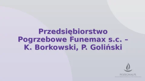 Przedsiębiorstwo Pogrzebowe Funemax s.c. – K. Borkowski, P. Goliński