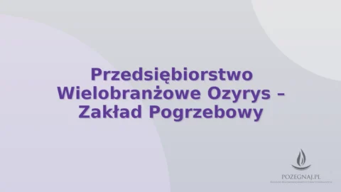 Przedsiębiorstwo Wielobranżowe Ozyrys – Zakład Pogrzebowy