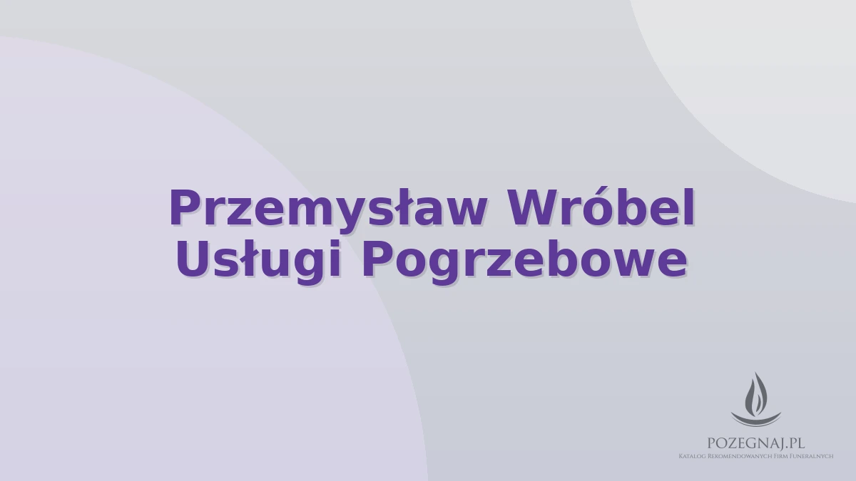 Przemysław Wróbel Usługi Pogrzebowe