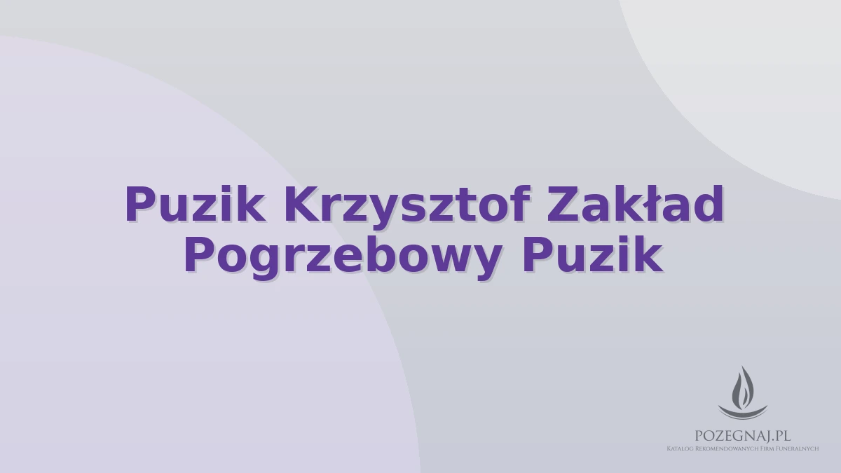 Puzik Krzysztof Zakład Pogrzebowy Puzik