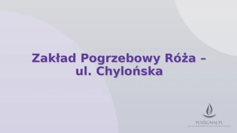 Zakład Pogrzebowy Róża – ul. Chylońska