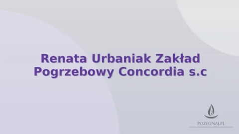 Renata Urbaniak Zakład Pogrzebowy Concordia s.c