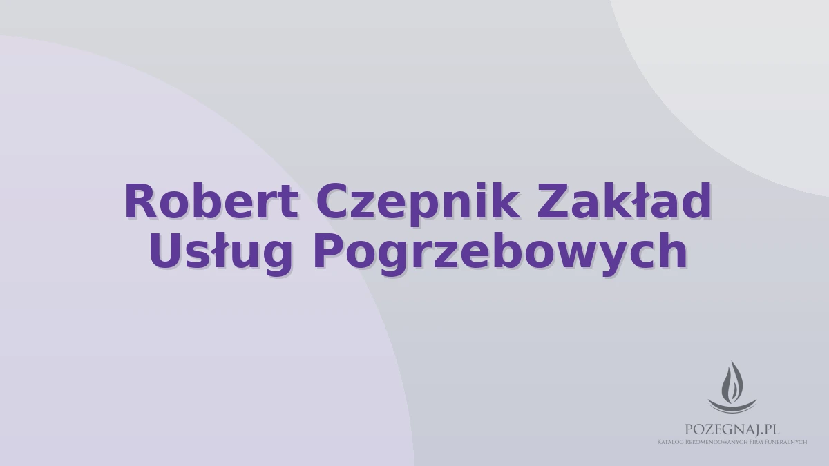Robert Czepnik Zakład Usług Pogrzebowych