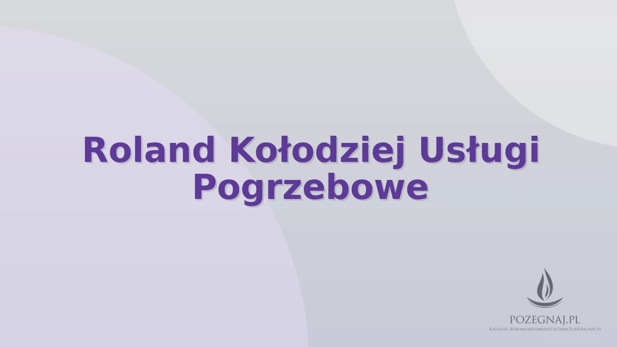 Roland Kołodziej Usługi Pogrzebowe