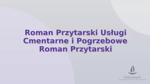 Roman Przytarski Usługi Cmentarne i Pogrzebowe Roman Przytarski